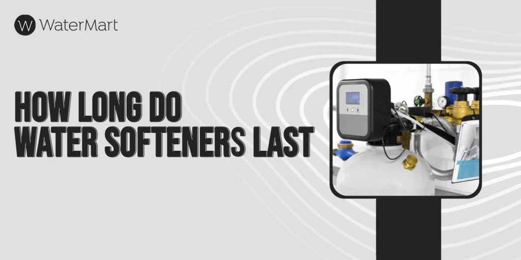 How Long Do Water Softeners Last