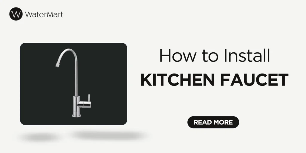 How To Install a Kitchen Faucet? - Step-by-Step Instructions