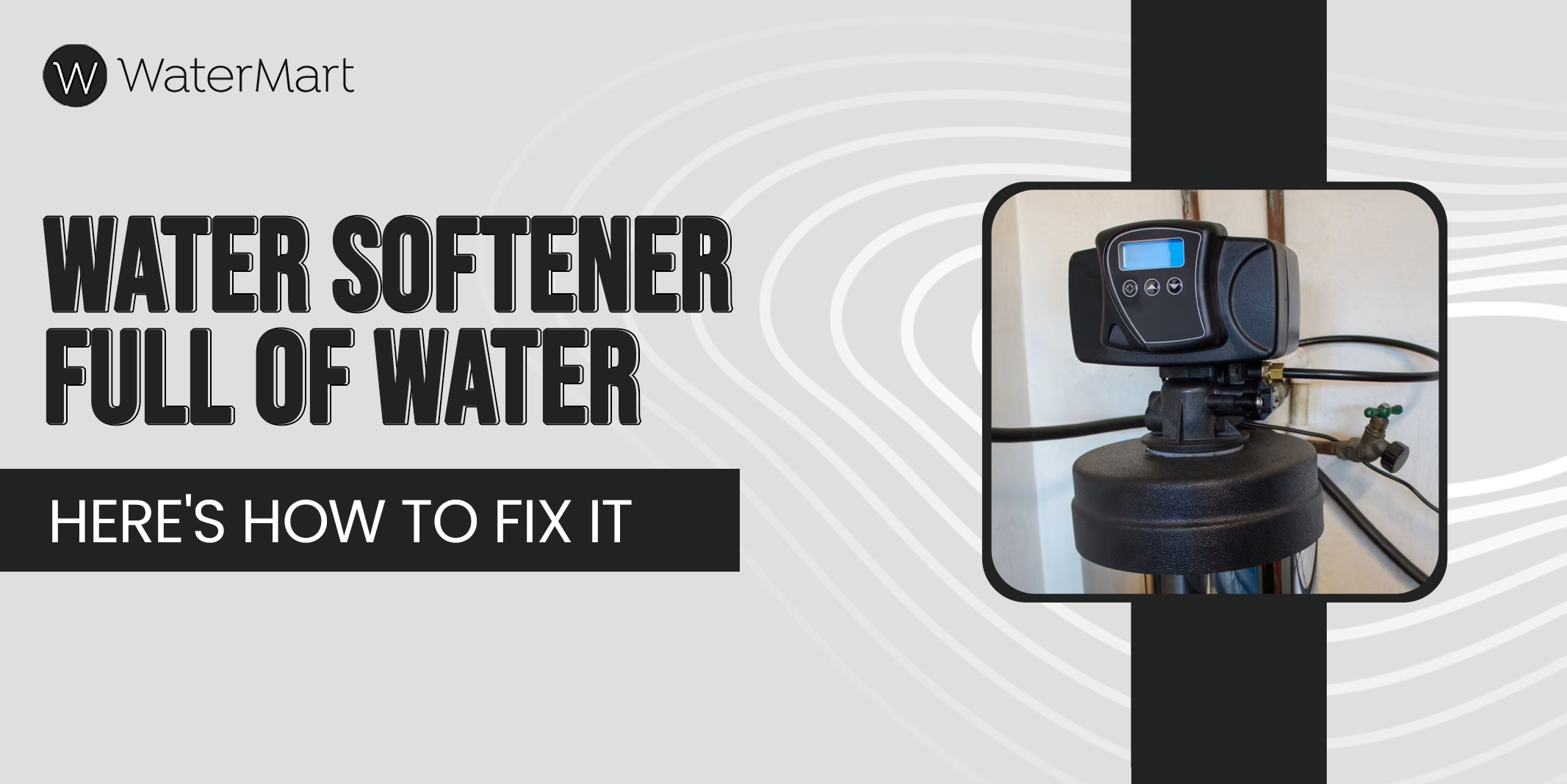 Water Softener Full Of Water: The Solutions?