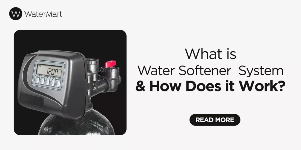 What is Water Softener System & How Does it Work