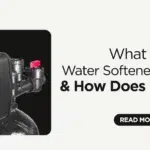 What is Water Softener System & How Does it Work?