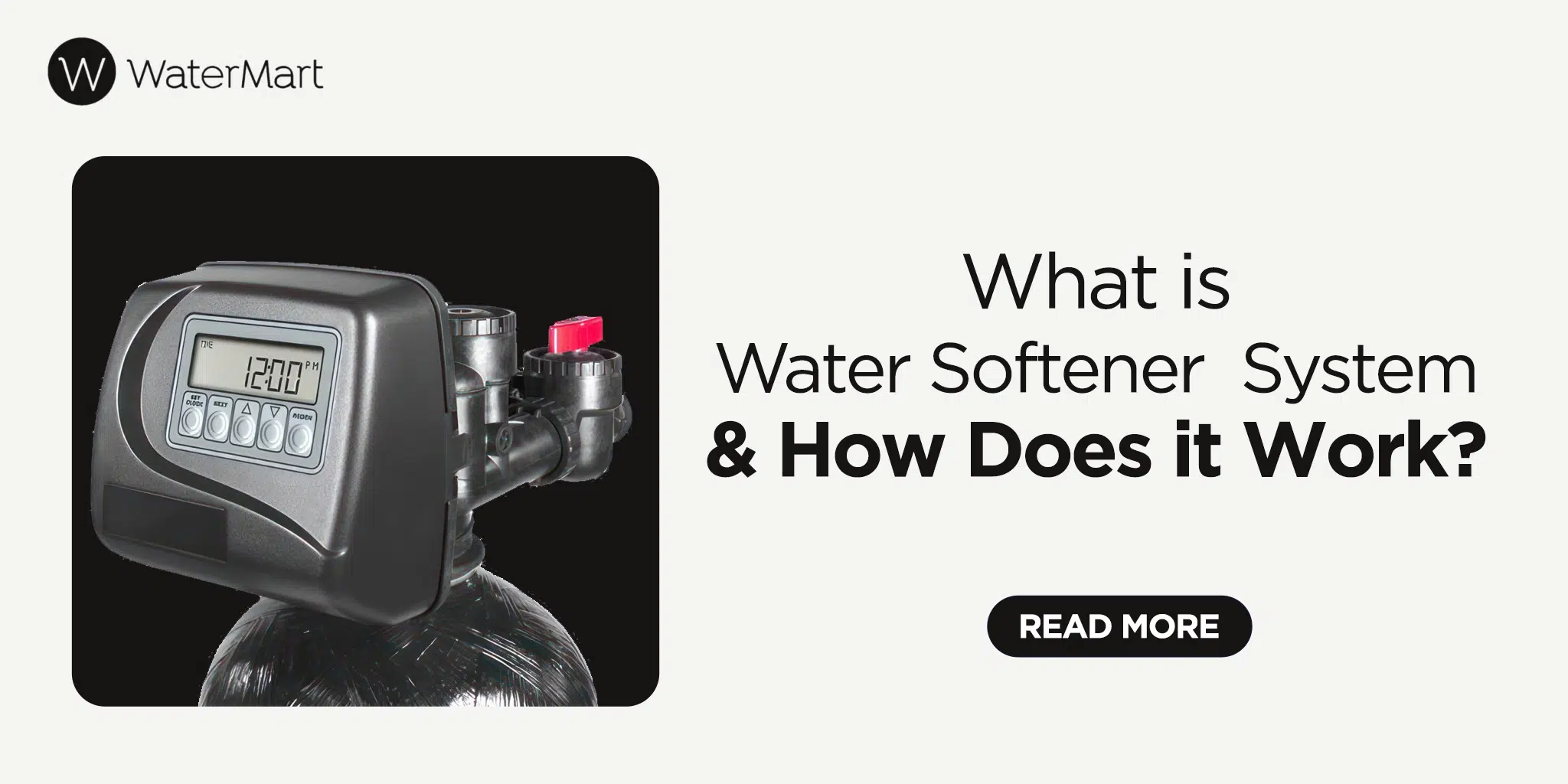 What is Water Softener System & How Does it Work?